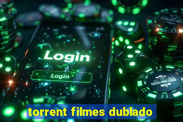 torrent filmes dublado